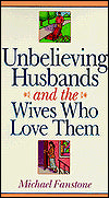 Unbelieving Husbands and the Wives Who Love Them