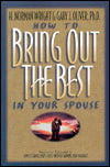 How to Bring Out the Best in Your Spouse