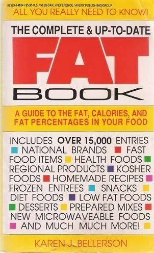 The complete & up-to-date fat book: A guide to the fat, calories, and fat percentages in your food