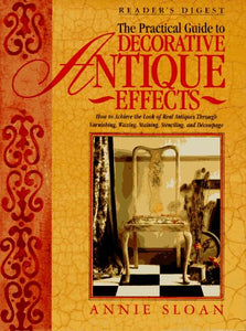 The Practical Guide to Decorative Antique Effects