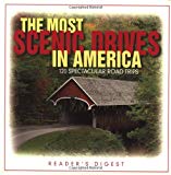 The Most Scenic Drives in America: 120 Spectacular Road Trips