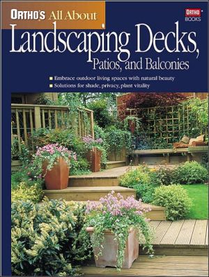 Ortho's All About Landscaping Decks, Patios, and Balconies (Ortho's All About Gardening)