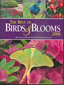 The Best of Birds & Blooms 2006 (The most useful tips and ideas from the past year)