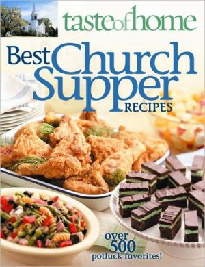 Taste of Home: Best Church Suppers: Over 500 Potluck Favorites!