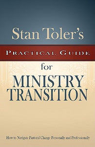 Stan Toler's Practical Guide for Ministry Transition (Stan Toler's Practical Guides)