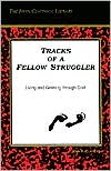 Tracks of a Fellow Struggler: Living and Growing Through Grief