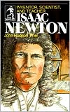 Isaac Newton: Inventor, Scientist, and Teacher (Sower Series)