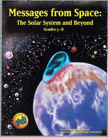 Messages from Space: The Solar System and Beyond : Grades 5-8 (Great Explorations in Math & Science)