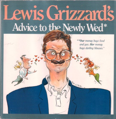 Lewis Grizzard's Advice to the Newly Wed / Advice to the Newly Divorced