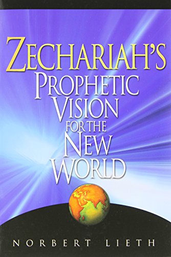 Zechariah's Prophetic Vision for the New World