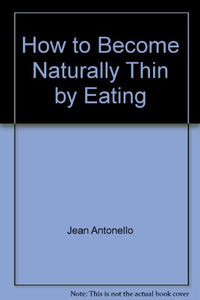 How To Become Naturally Thin By Eating