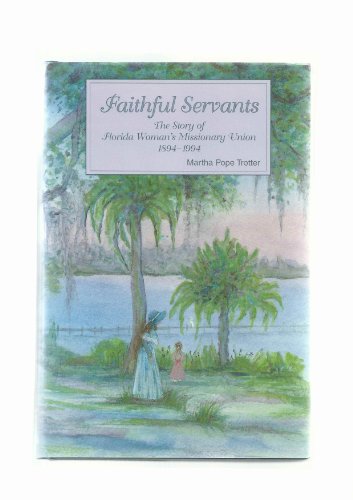 Faithful servants: The story of Florida Woman's Missionary Union