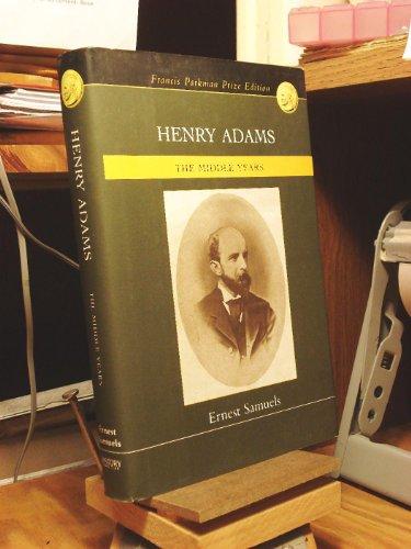 Henry Adams: The Middle Years