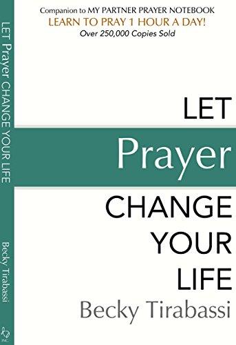 Let Prayer Change Your Life (NEW 35th Anniversary Edition)