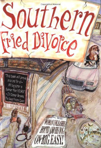 Southern Fried Divorce: A Woman Unleashes Her Hound and His Dog in the Big Easy