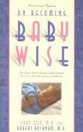 On Becoming Baby Wise: The Classic Sleep Reference Guide Used by Over 1,000,000 Parents Worldwide