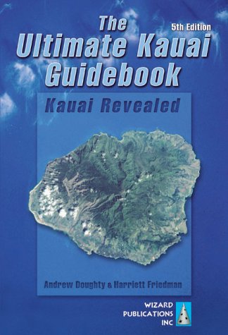 The Ultimate Kauai Guidebook: Kauai Revealed