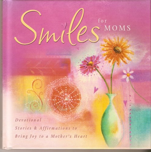 Smiles for Moms (Smiles for Moms)