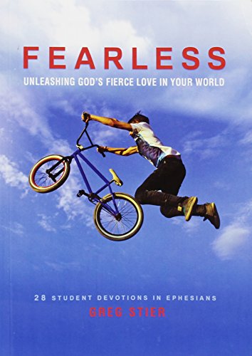 Fearless: Unleashing God's Fierce Love In Your World: 28 Student Devotions In Ephesians