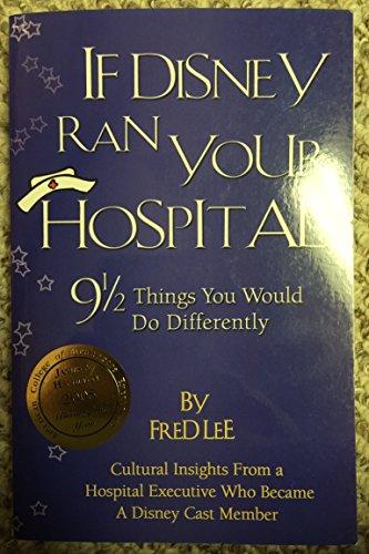 If Disney Ran Your Hospital: 9 1/2 Things You Would Do Differently