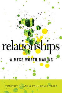 Relationships: A Mess Worth Making