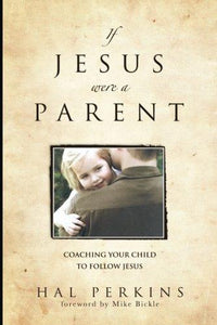 If Jesus Were a Parent