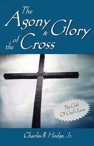 The Agony and the Glory of The Cross