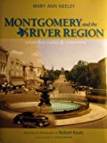 Montgomery and the River Region: Yesterday, Today and Tomorrow