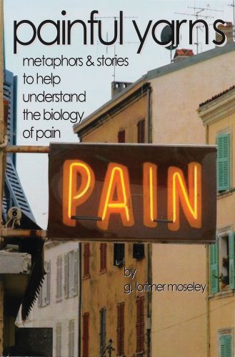 Painful Yarns: Metaphors and Stories to Help Understand the Biology of Pain