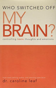 Who Switched Off My Brain? Controlling Toxic Thoughts and Emotions