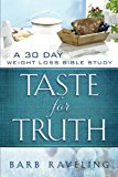 Taste for Truth: A 30 Day Weight Loss Bible Study (Christian Weight Loss)