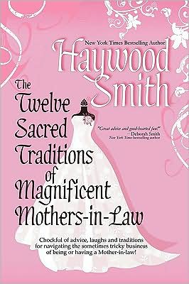 The Twelve Sacred Traditions of Magnificent Mothers-In-Law