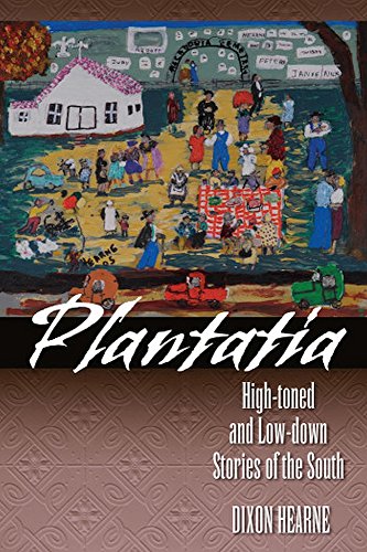 Plantatia: High-toned and Low-down Stories of the South