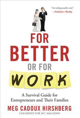 For Better or For Work: A Survival Guide for Entrepreneurs and Their Families