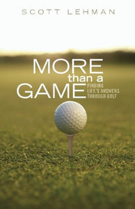 More than a Game: Finding Life's Answers Through Golf