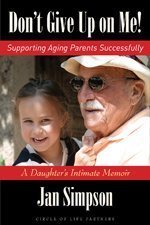 Don't Give Up on Me! Supporting Aging Parents Successfully