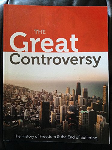 The Great Controversy: The History of Freedom & the End of Suffering