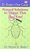 Dr. Bader's Pest Cures: Natural Solutions to Things That Bug You
