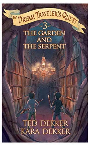 The Garden and the Serpent (The Dream Traveler's Quest, Book 3)