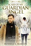 Scars of My Guardian Angel: Weep Not; They Are Just on the Other Side (The Portal Series)