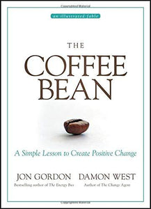 The Coffee Bean: A Simple Lesson to Create Positive Change