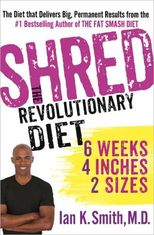 Shred: The Revolutionary Diet: 6 Weeks 4 Inches 2 Sizes