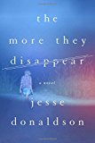 The More They Disappear: A Novel