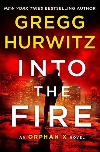 Into the Fire: An Orphan X Novel (Orphan X, 5)