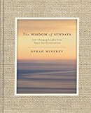 The Wisdom of Sundays: Life-Changing Insights from Super Soul Conversations