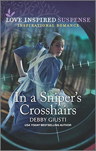 In a Sniper's Crosshairs (Love Inspired Suspense)