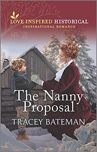 The Nanny Proposal (Love Inspired Historical)