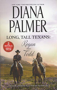Long, Tall Texans: Regan/Todd (Harl Mmp 2in1 Diana Palmer)