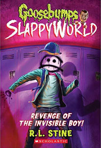 Revenge of the Invisible Boy (Goosebumps SlappyWorld)
