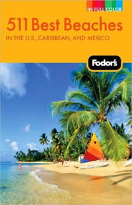 Fodor's 535 Best Beaches, 1st Edition (Full-color Travel Guide (1))